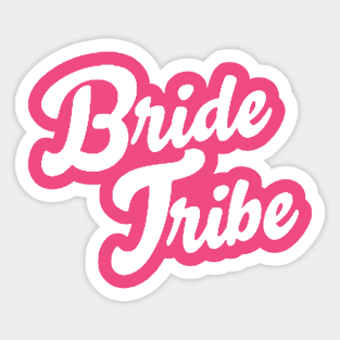 bride tribe Sticker